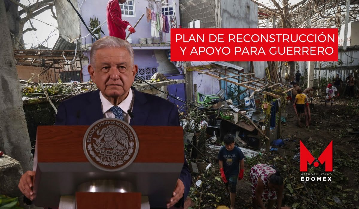 Conoce el plan de reconstrucción de AMLO para guerrero