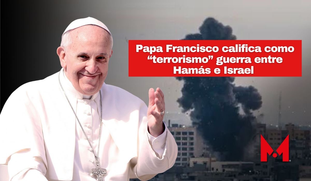 Papa Francisco califica como terrorismo guerra entre Hamás e Israel