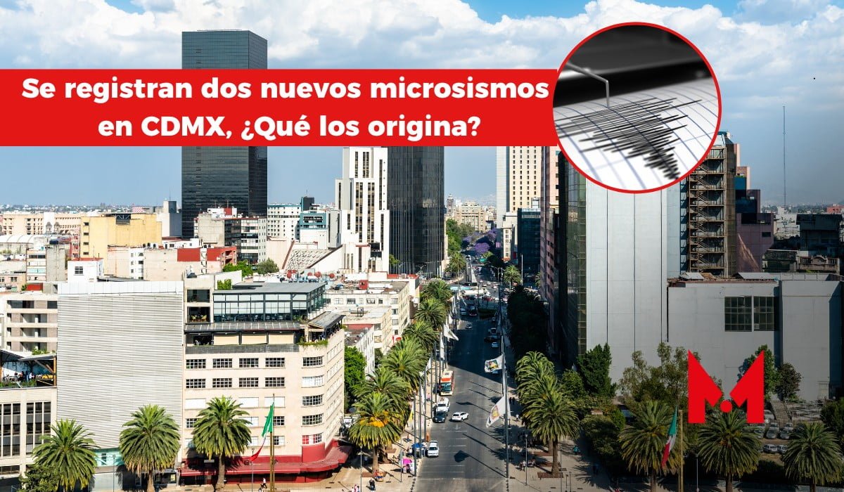 Se registran dos nuevos microsismos en CDMX, ¿qué los origina?