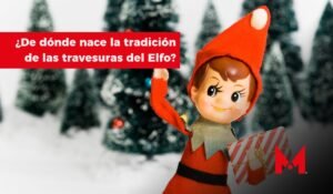 Travesuras del Elfo, qué son y de dónde nace la tradición