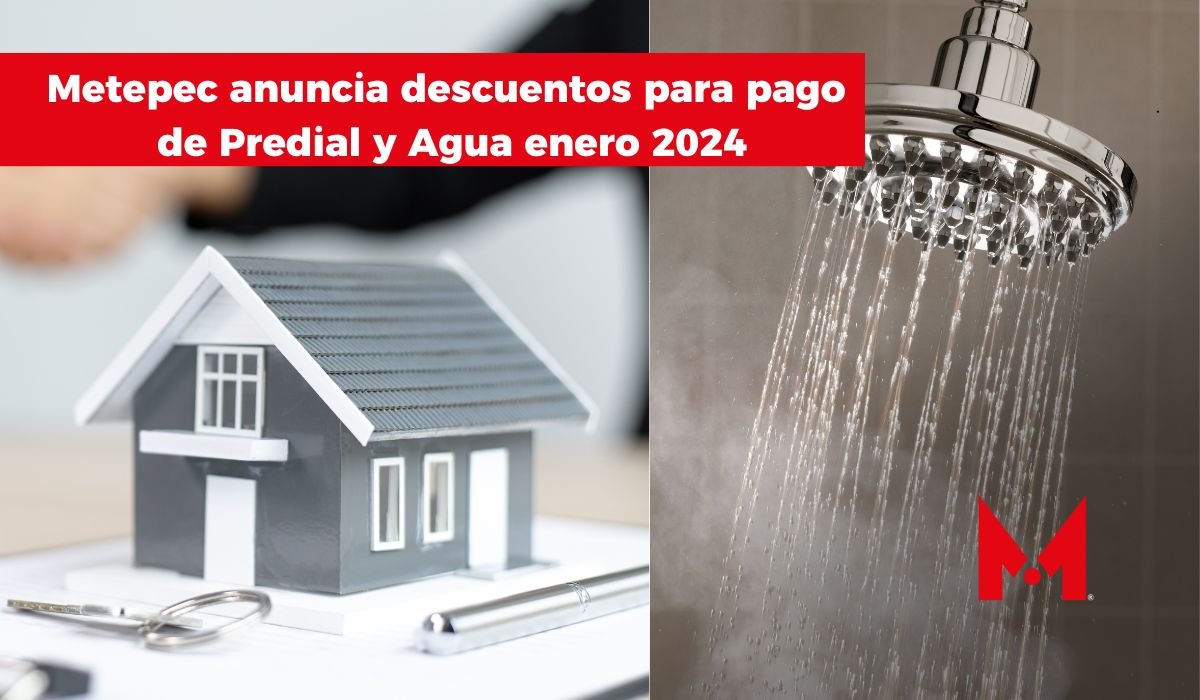 Metepec anuncia descuentos para pago de Predial y Agua enero 2024