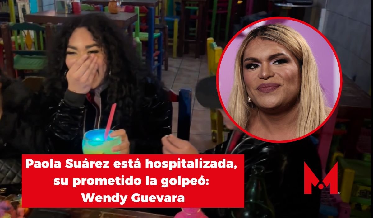 Paola Suárez está hospitalizada, su prometido la golpeó: Wendy Guevara